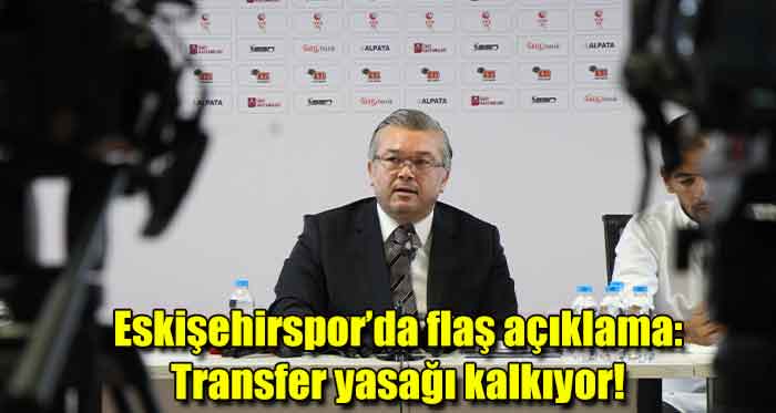 Eskişehirspor'da transfer yasağı kalkıyor