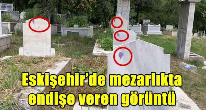 Eskişehir mezarlık 26 06 2022