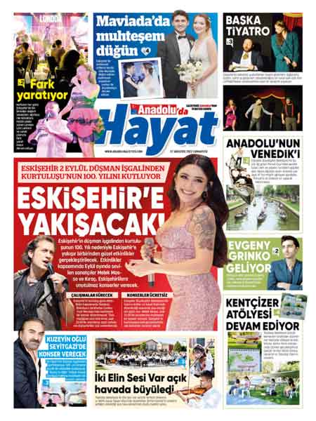 Anadolu'da Hayat Magazin ve Yaşam ekimizde bu hafta