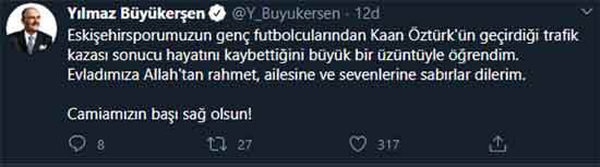 Eskişehirspor U-19 takımında forma giyen genç oyuncu Kaan Öztürk, dün akşam geçirdiği trafik kazası sonrasında yaşamını yitirdi. Eskişehir ve Eskişehirspor'u yasa boğan bu ölüm haberinin ardından spor camiası sosyal medyadan taziyelerini böyle paylaştı...