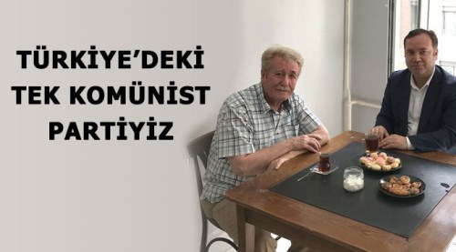 Tek komünist partiyiz