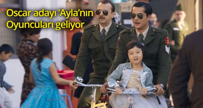 'Ayla' filminin oyuncuları Eskişehir'e geliyor