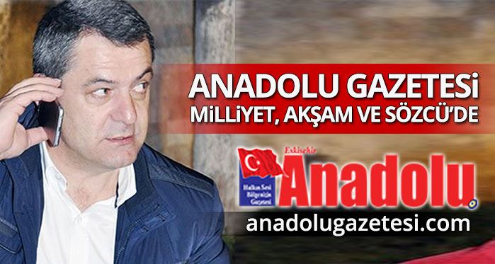Anadolu Gazetesi ulusal medyada