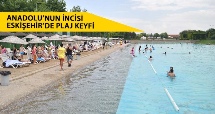 Anadolu'nun incisi Eskişehir'de plaj keyfi