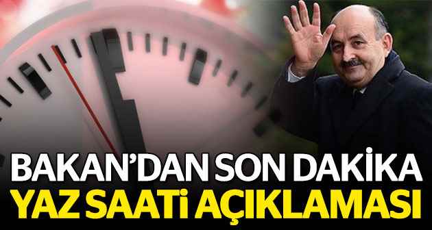 Bakan Müezzinoğlu'ndan yaz saati açıklaması