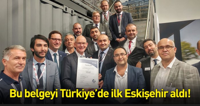Bu belgeyi Türkiye'de ilk Eskişehir firması aldı