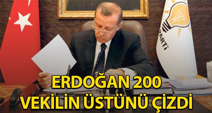 Erdoğan 200 vekilin üstünü çizdi!