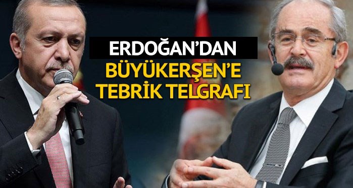 Erdoğan'dan Büyükerşen'e telgraf