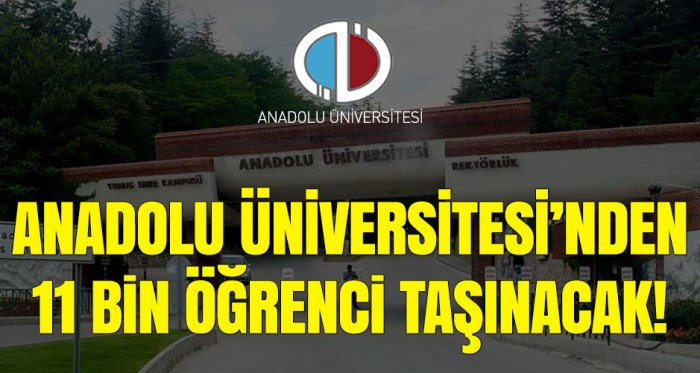 Eskişehir Anadolu Üniversitesi'nden 11 bin öğrenci taşınacak