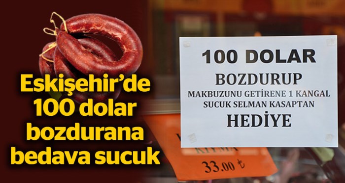 Eskişehir'de 100 dolar bozdurana bedava sucuk