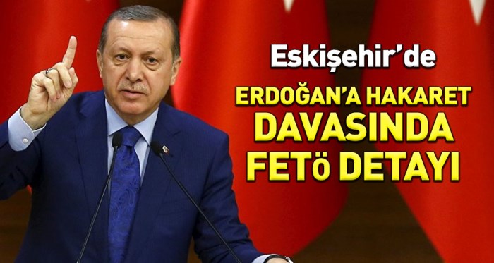 Eskişehir'de Erdoğan'a hakaret davası