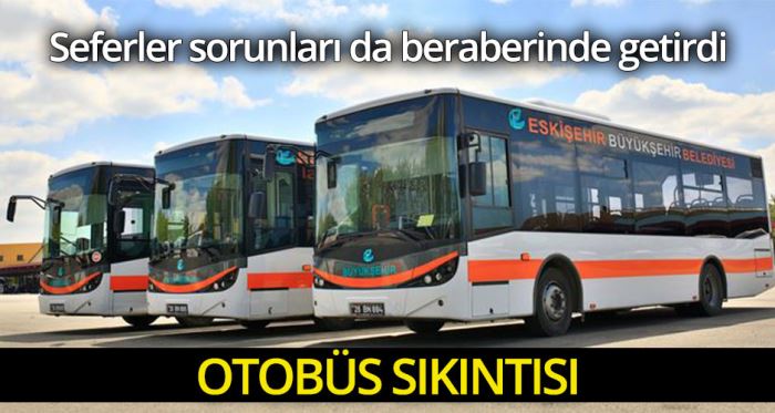 Eskişehir'de otobüs sıkıntısı