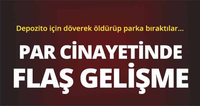 Eskişehir'de park cinayetinde flaş gelişme