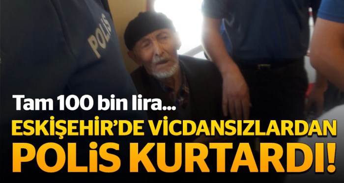 Eskişehir'de vicdansızlardan polis kurtardı
