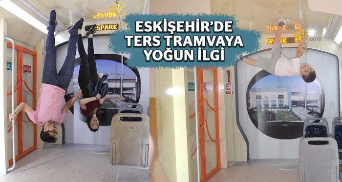 Eskişehir'in ters tramvayına yoğun ilgi