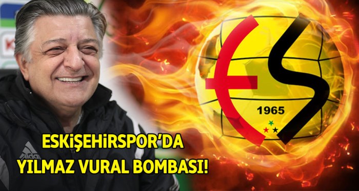 Eskişehirspor'da Yılmaz Vural bombası!
