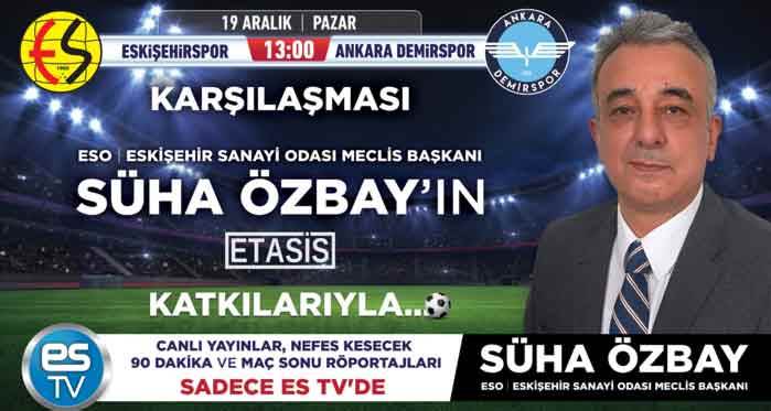 Eskişehirspor maçına yayın desteği Özbay'dan