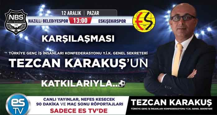 Eskişehirspor'un Nazilli deplasmanı da ES TV'de