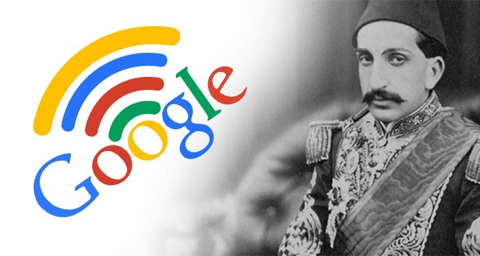 Google'ı Sultan Abdülhamid buldu