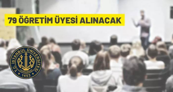 İstanbul Üniversitesi 79 Öğretim Üyesi alacak