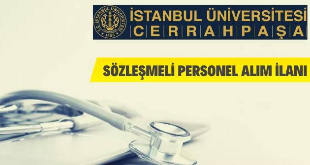 İstanbul Üniversitesi-Cerrahpaşa Rektörlüğü Sözleşmeli Personel Alacak