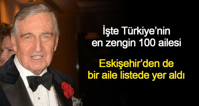 İşte Türkiye’nin en zengin 100 ailesi