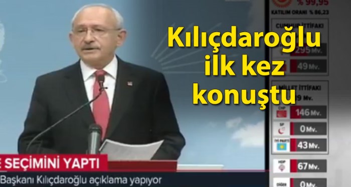 Kemal Kılıçdaroğlu seçimden sonra ilk kez konuştu