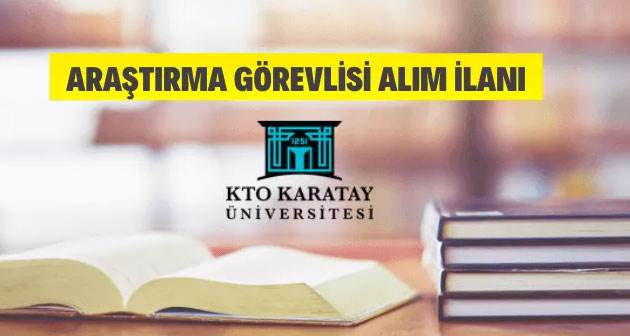KTO Karatay Üniversitesi Araştırma Görevlisi alacak