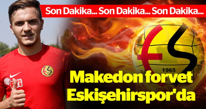 Makedon forvet Eskişehirspor'da
