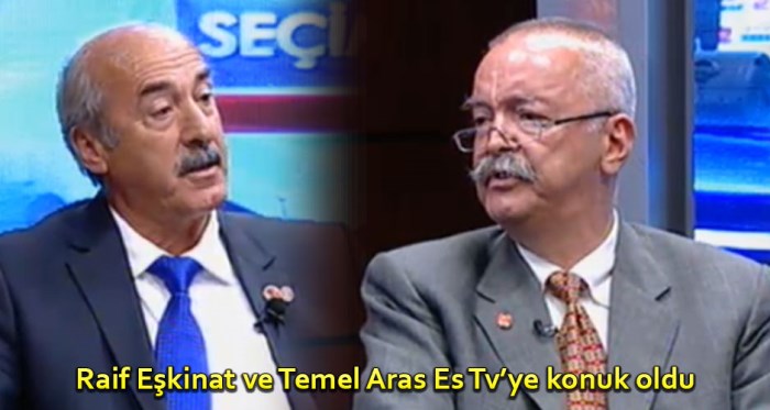 Raif Eşkinat ve Temel Aras Es Tv canlı yayın konuğu