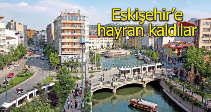 Şehir plancıları Eskişehir'e hayran kaldı
