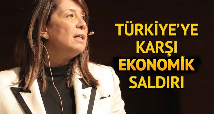Türkiye’ye karşı ekonomik saldırı