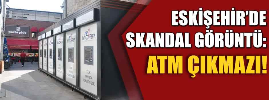 Eskişehir'de skandal görüntü: ATM çıkmazı!