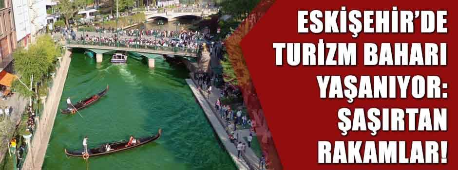 Eskişehir'de turizm baharı yaşanıyor