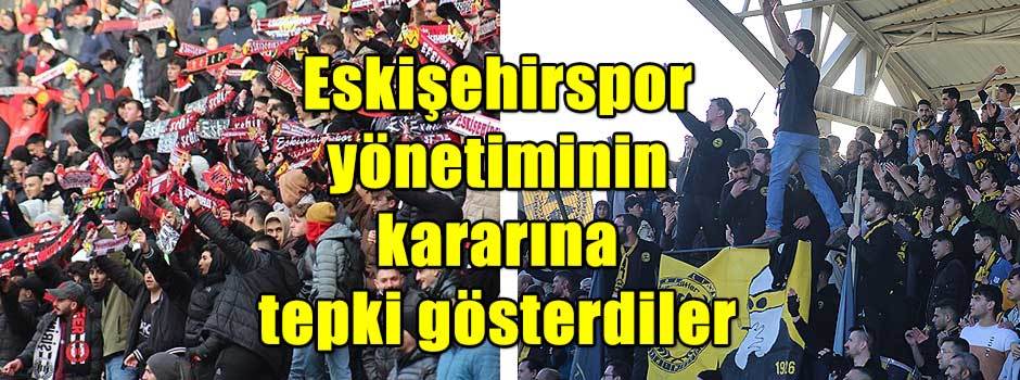Eskişehirspor yönetiminin kararına tepki göst…