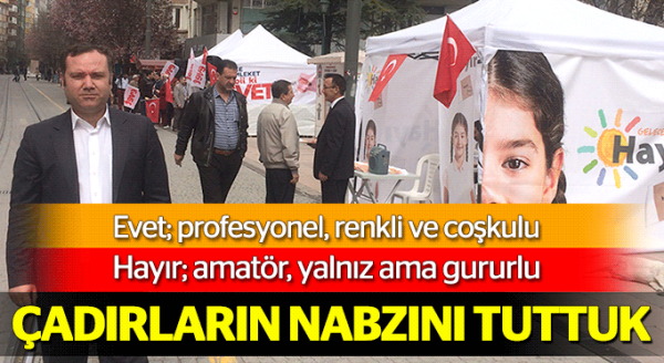 'Evet' ve 'Hayır' çadırlarının nabzını tuttuk