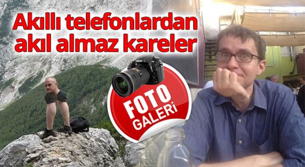 Akıllı telefonlardan 'akıl almaz' kareler