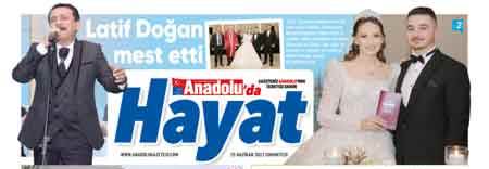 Anadolu'da Hayat Magazin Yaşam Ekinde bu hafta...