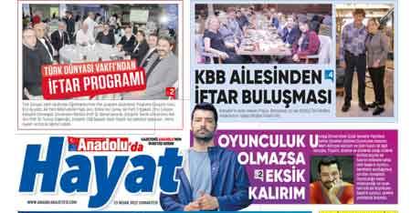 Anadolu'da Hayat Magazin Yaşam ekinde bu hafta