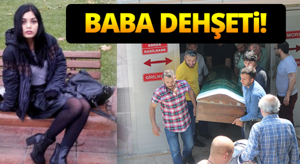 Baba dehşeti! 17 yaşındaki kızını öldürdü