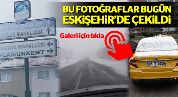 Bu kareler bugün Eskişehir'de çekildi