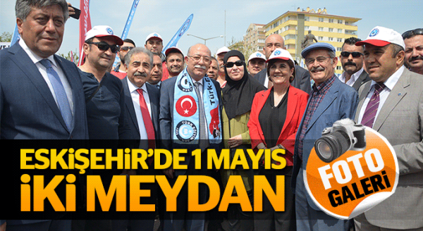 Eskişehir'de 1 Mayıs 2 meydan