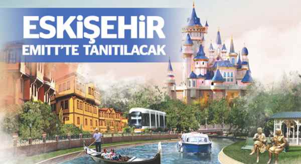 Eskişehir EMITT'te tanıtılacak