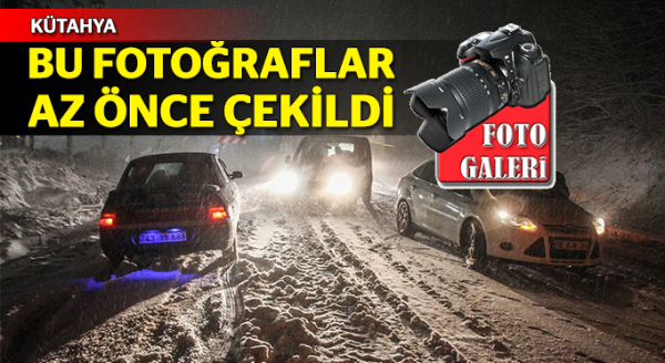 Fotoğraflar Kütahya'dan geldi!