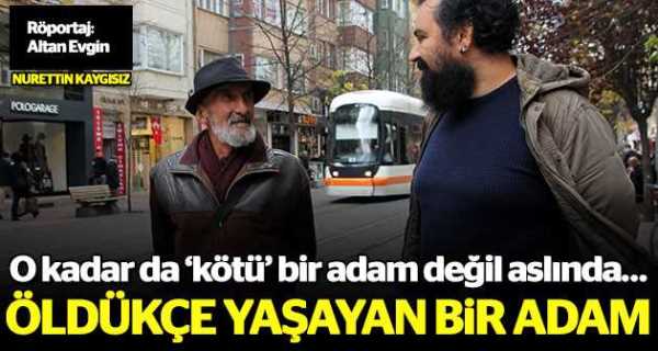 Öldükçe yaşayan adam Nurettin Kaygısız
