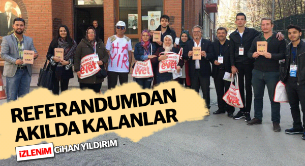 Referandumdan akılda kalanlar