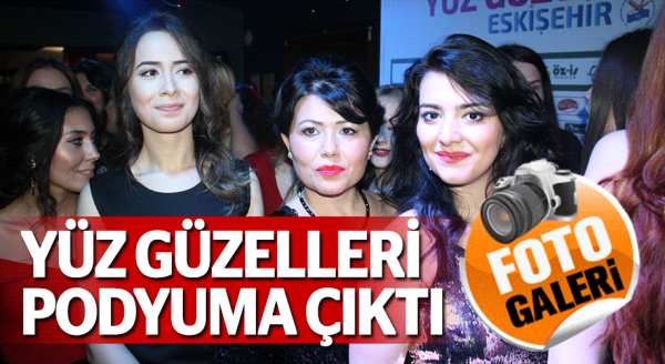 Yüz Güzelleri podyuma çıktı Foto Galeri