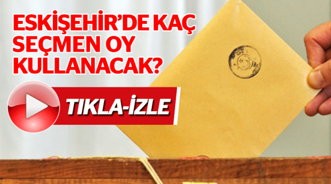 633 bin 840 seçmen oy kullanacak