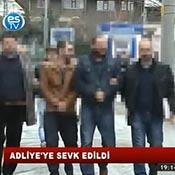 ADLİYEYE SEVK EDİLDİ 