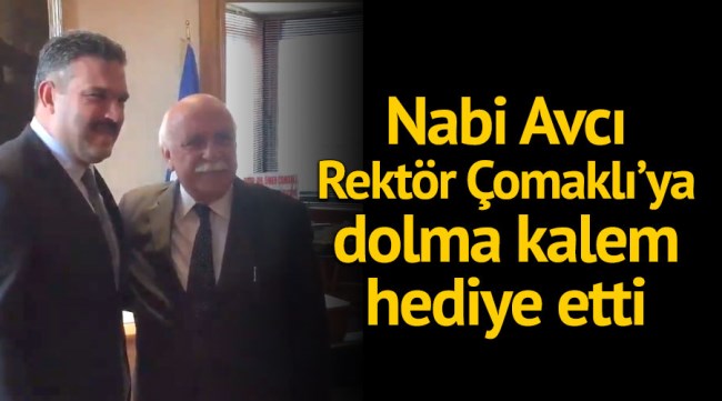 Avcı'dan Rektör Çomaklı'ya dolma kalem